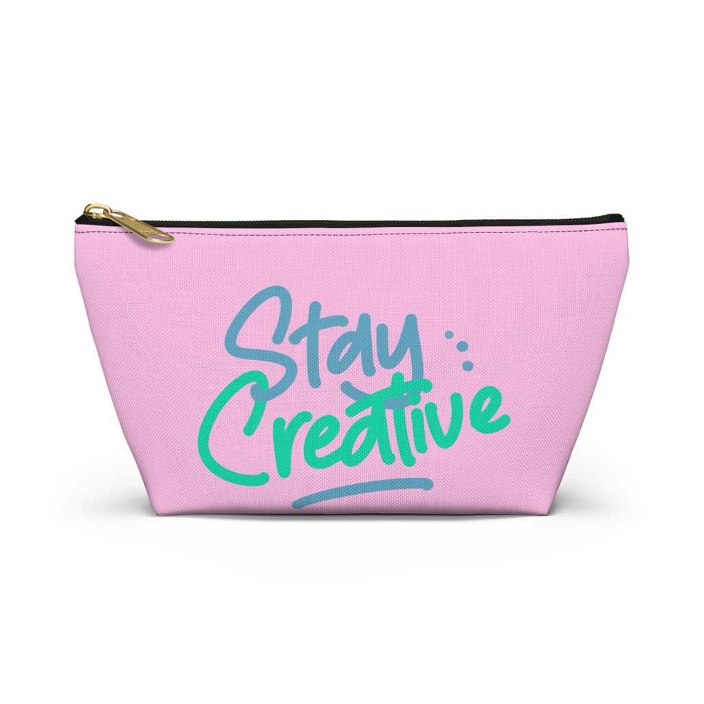Stay Creative Accessory Pouch — Pink T‑Bottom Makeup & Art Supply Bag