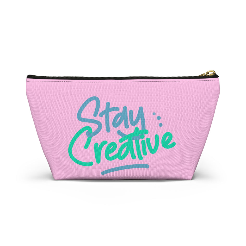 Stay Creative Accessory Pouch — Pink T‑Bottom Makeup & Art Supply Bag