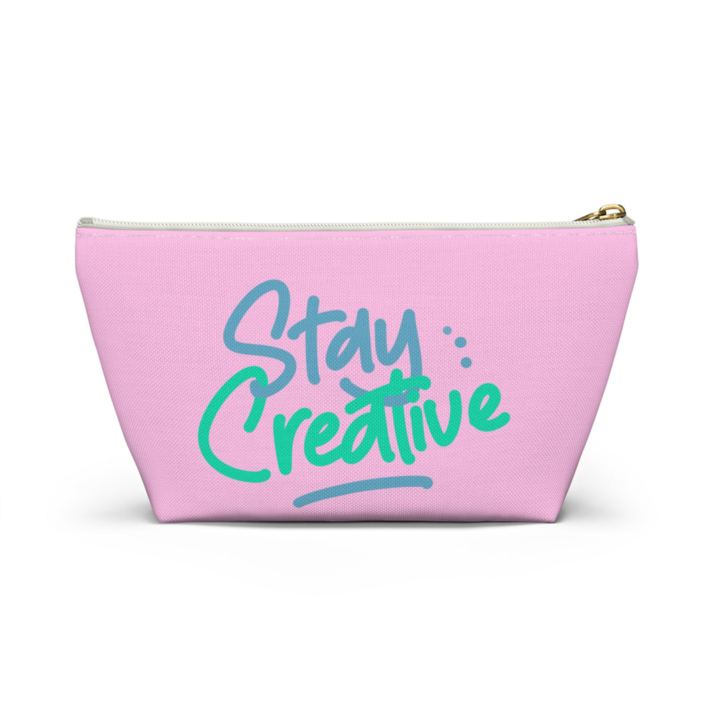 Stay Creative Accessory Pouch — Pink T‑Bottom Makeup & Art Supply Bag
