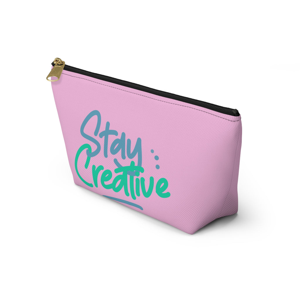 Stay Creative Accessory Pouch — Pink T‑Bottom Makeup & Art Supply Bag